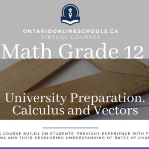 Grade 12, University Preparation, Calculus and Vectors