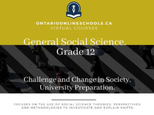 Grade 12, Social Studies and the Humanities. Challenge and Change in Society. University Preparation, HSB4U