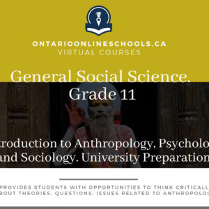 Grade 11, Social Studies and the Humanities. Introduction to Anthropology, Psychology, and Sociology. University Preparation, HSP3U