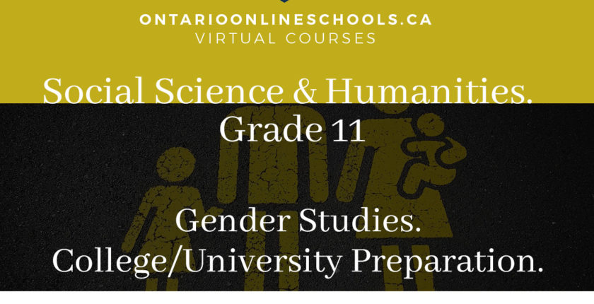 Grade 11, Social Studies and the Humanities. Gender Studies. University/College Preparation, HSG3M