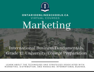 Grade 12, Business. International Business Fundamentals, University/College Preparation. BBB4M