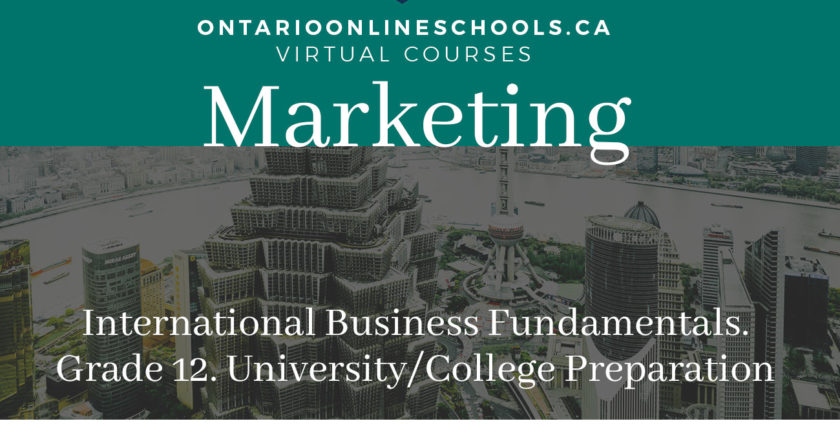 Grade 12, Business. International Business Fundamentals, University/College Preparation. BBB4M