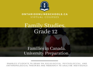 Grade 12, Social Studies and the Humanities. Families in Canada. University Preparation, HHS4U