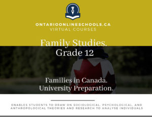 Grade 12, Social Studies and the Humanities. Families in Canada. University Preparation, HHS4U