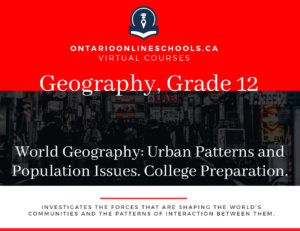 Grade 12, Canadian and World Issues. World Geography: Urban Patterns and Population Issues. University/College Preparation, CGU4M