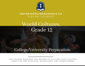 Grade 12, Social Studies and the Humanities. World Cultures. University/College Preparation, HSC4M