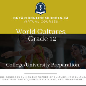 Grade 12, Social Studies and the Humanities. World Cultures. University/College Preparation, HSC4M