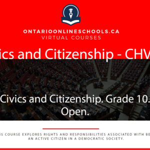 Grade 10, Civics and Citizenship. Open. CHV2O.