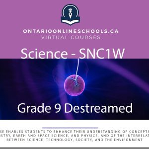 Grade 9, Science. De-streamed. SNC1W